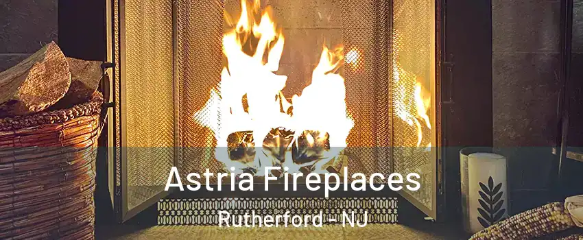  Astria Fireplaces Rutherford - NJ