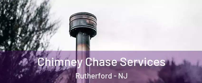  Chimney Chase Services Rutherford - NJ