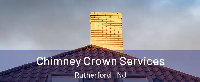  Chimney Crown Services Rutherford - NJ