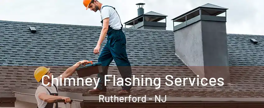  Chimney Flashing Services Rutherford - NJ
