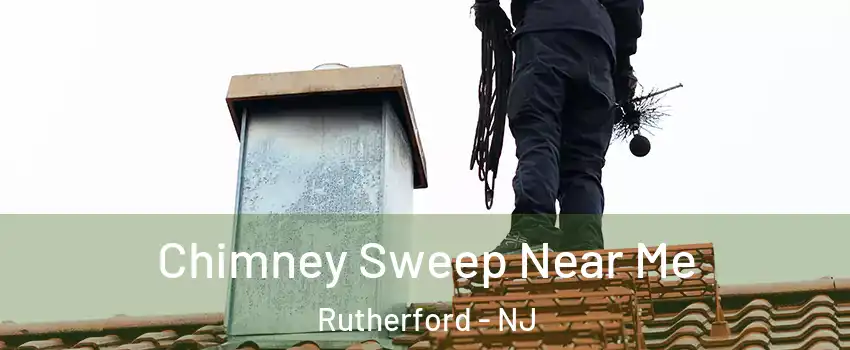  Chimney Sweep Near Me Rutherford - NJ