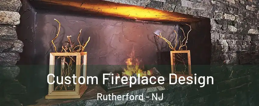  Custom Fireplace Design Rutherford - NJ