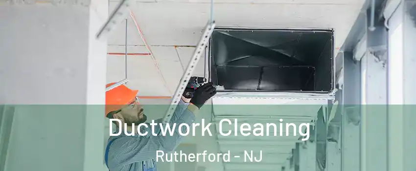  Ductwork Cleaning Rutherford - NJ