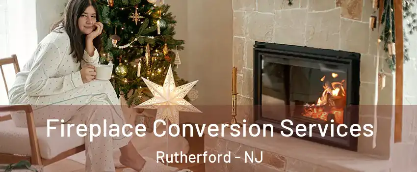  Fireplace Conversion Services Rutherford - NJ