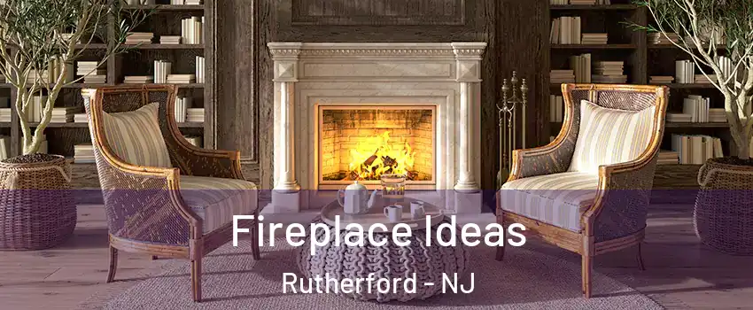  Fireplace Ideas Rutherford - NJ