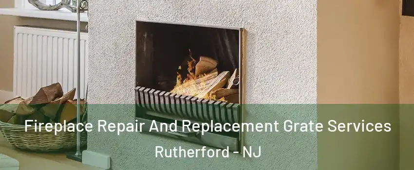  Fireplace Repair And Replacement Grate Services Rutherford - NJ