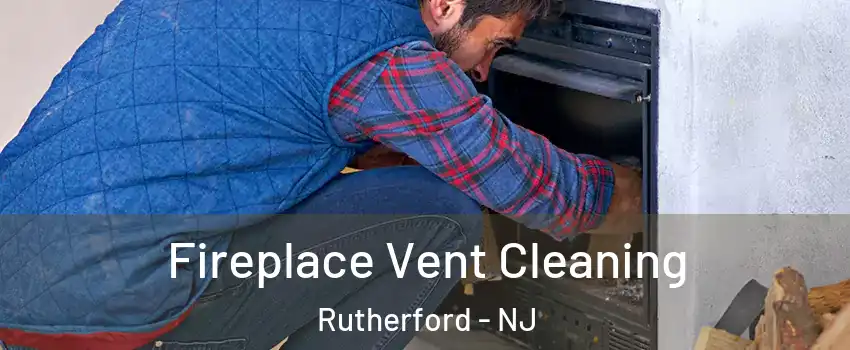  Fireplace Vent Cleaning Rutherford - NJ