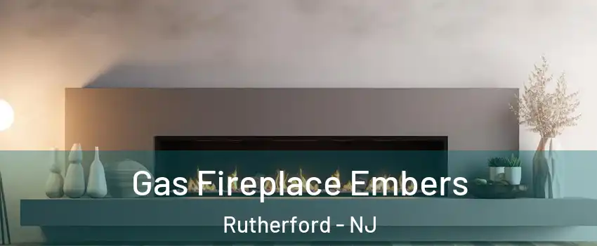  Gas Fireplace Embers Rutherford - NJ