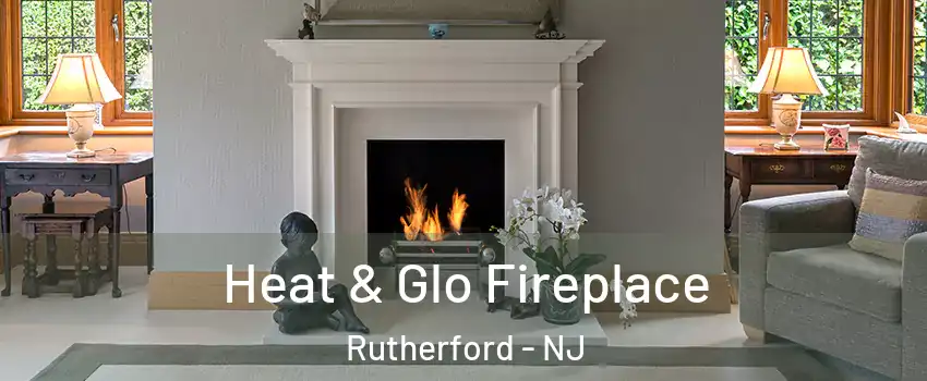  Heat & Glo Fireplace Rutherford - NJ
