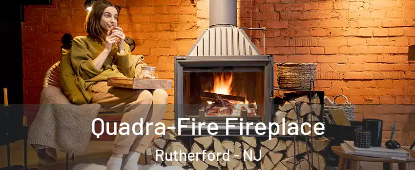  Quadra-Fire Fireplace Rutherford - NJ