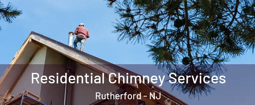  Residential Chimney Services Rutherford - NJ