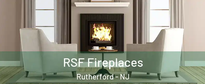  RSF Fireplaces Rutherford - NJ