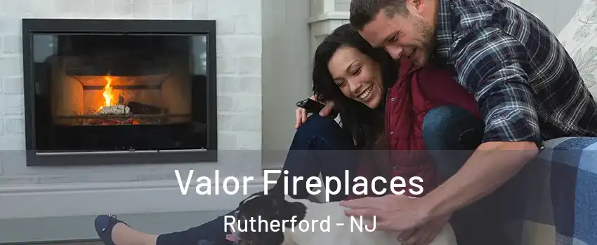 Valor Fireplaces Rutherford - NJ